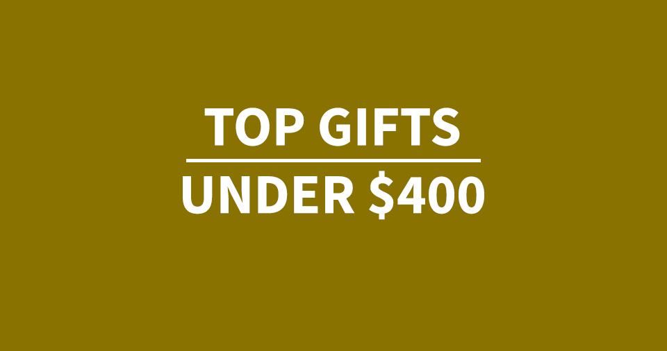 Gifts under $400